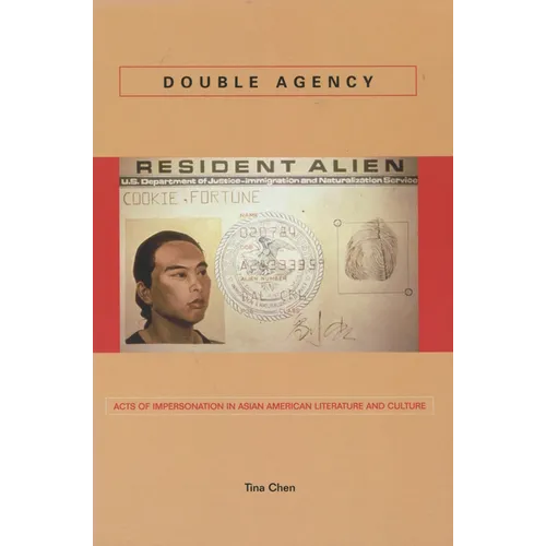 Double Agency: Acts of Impersonation in Asian American Literature and Culture - Hardcover