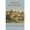 Castle Rackrent: An Irish Classic of Satire and Estate Life - Hardcover
