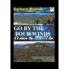 Go by the Four Winds: It's Where the Spirits Live - Hardcover