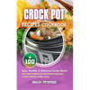 Crock Pot Recipes Cookbook: 100+ Easy, Healthy & Delicious Dump Meals (Slow Cooker Cookbook, Slow Cooker Recipes, Dump Meals, Crockpot Cookbooks, - Paperback