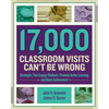 17,000 Classroom Visits Can't Be Wrong: Strategies That Engage Students, Promote Active Learning, and Boost Achievement - Paperback