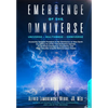 Emergence of the Omniverse: Universe - Multiverse - Omniverse - Paperback