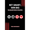 Bet Smart, Win Big: The Essential Guide to Poker Math - Paperback