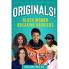 Originals!: Black Women Breaking Barriers - Hardcover