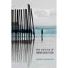 Politics of Immigration: Contradictions of the Liberal State - Paperback
