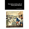 Narrative of the Life of Henry Box Brown - Paperback