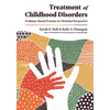 Treatment of Childhood Disorders: Evidence-Based Practice in Christian Perspective - Hardcover