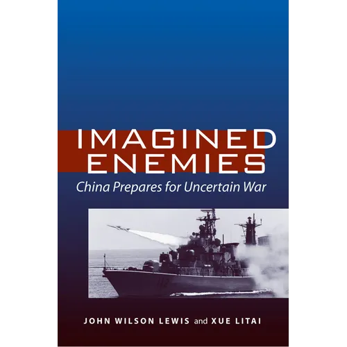 Imagined Enemies: China Prepares for Uncertain War - Paperback