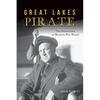 Great Lakes Pirate: The Adventures of Roaring Dan Seavey - Paperback