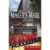 The Maker's Mark Story: From Dream to Major Brand in Two Generations - Paperback