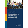 A Study Guide for Edward Abbey's "The Monkey Wrench Gang" - Paperback