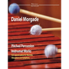 Daniel Morgade's pitched percussion instruments works: Solo works and trios for marimba, xylophone and vibraphone. - Paperback
