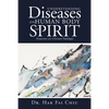 Understanding Diseases of the Human Body and Spirit: Perspectives of a Christian Pathologist - Paperback