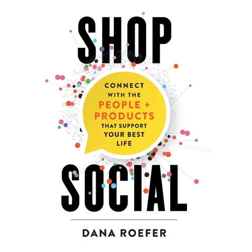 Shop Social: Connect with the People + Products that Support Your Best Life - Hardcover
