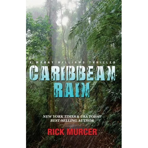 Caribbean Rain: The 4th Manny Williams Thriller - Paperback