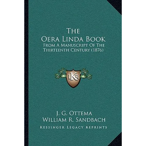 The Oera Linda Book: From A Manuscript Of The Thirteenth Century (1876) - Paperback