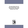 The annual address before the Harvard natural history society, delivered by Rev. Thomas Hill, Thursday, May 19, 1853. - Paperback