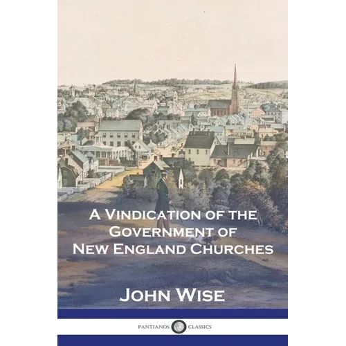 A Vindication of the Government of New England Churches - Paperback