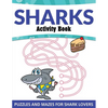Sharks Activity Book: Puzzles and Mazes for Shark Lovers - Paperback