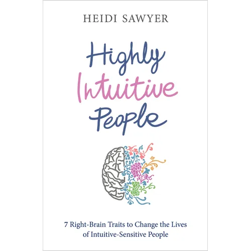 Highly Intuitive People: 7 Right-Brain Traits to Change the Lives of Intuitive-Sensitive People - Paperback