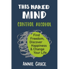 This Naked Mind: Control Alcohol, Find Freedom, Discover Happiness & Change Your Life - Paperback