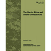 The Warrior Ethos and Soldier Combat Skills: Field Manual FM 3-21.75 (FM 21-75) - Paperback