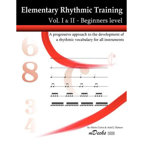 Elementary Rhythmic Training. Vol. I & II: A progressive approach to the development of a rhythmic vocabulary for all instruments Beginners level - Vo - Paperback