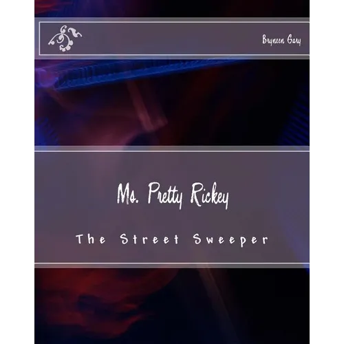 Ms. Pretty Rickey: The Street Sweeper - Paperback