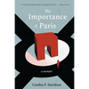 The Importance of Paris: Loves, Lies, and Resolutions - Paperback