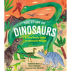 The Story of Dinosaurs: A First Book about Prehistoric Beasts - Hardcover