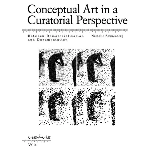 Conceptual Art in a Curatorial Perspective: Between Dematerialization and Documentation - Paperback