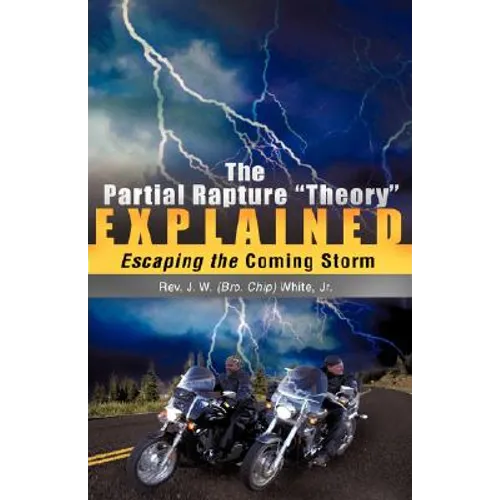 The Partial Rapture "Theory" E X P L A I N E D - Paperback