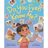 Do You Even Know Me? - Hardcover