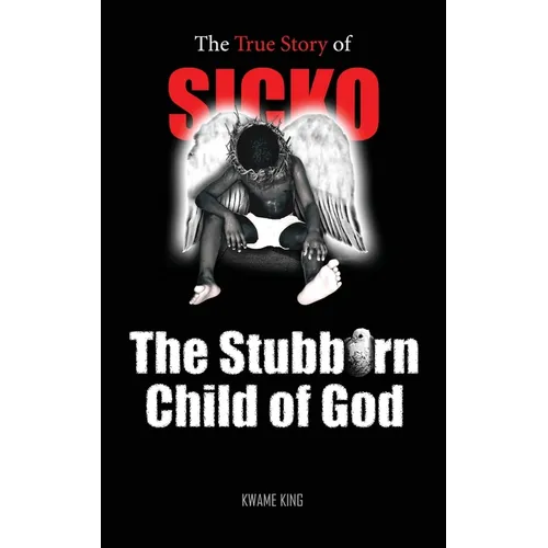 SICKO The Stubborn Child of God - Hardcover