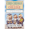 Chris Chrisman Goes to College: And Faces the Challenges of Relativism, Individualism and Pluralism - Paperback