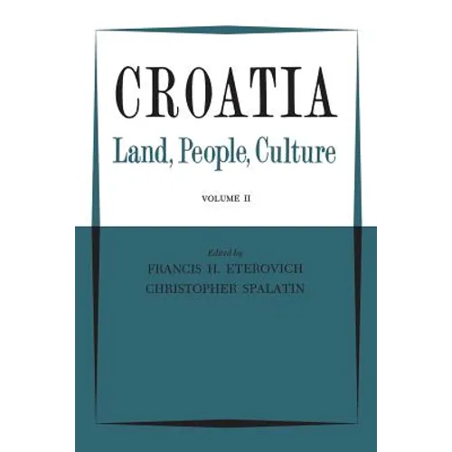 Croatia: Land, People, Culture Volume II - Paperback