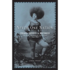 Never One Nation: Freaks, Savages, and Whiteness in U.S. Popular Culture, 1850-1877 - Paperback