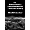 An Exceptionally Simple Quantum Theory of Gravity: Quatum Gravity in a Nutshell - Paperback