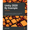 Unity 2020 By Example - Third Edition: A project-based guide to building 2D, 3D, augmented reality, and virtual reality games from scratch - Paperback