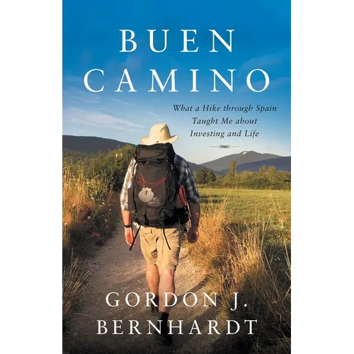 Buen Camino: What a Hike through Spain Taught Me about Investing and Life - Paperback