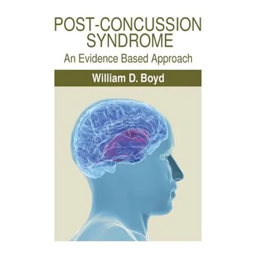 Post-Concussion Syndrome: An Evidence Based Approach - Paperback