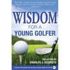 Wisdom for a Young Golfer - Paperback