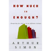How Much Is Enough?: Hungering for God in an Affluent Culture - Paperback
