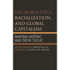 Necropolitics, Racialization, and Global Capitalism: Historicization of Biopolitics and Forensics of Politics, Art, and Life - Paperback