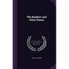 The Builders and Other Poems - Hardcover
