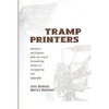 Tramp Printers: Adventures and Forgotten Paths Once Traced by Wandering Artisans of Newspapering and Typography - Paperback