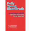 Women and Desire: Beyond Wanting to be Wanted - Paperback