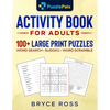 Activity Book for Adults: 100+ Large Print Sudoku, Word Search, and Word Scramble Puzzles - Paperback