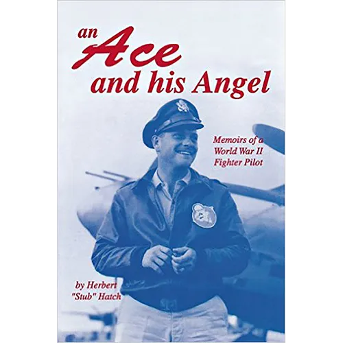 An Ace and His Angel: Memoirs of a WWII Fighter Pilot - Paperback
