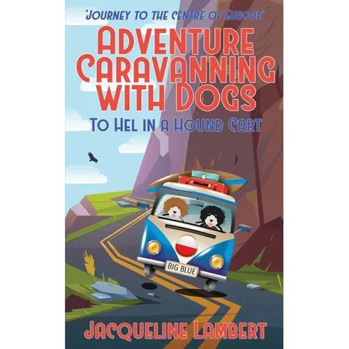 To Hel In A Hound Cart: Journey To The Centre Of Europe - Paperback